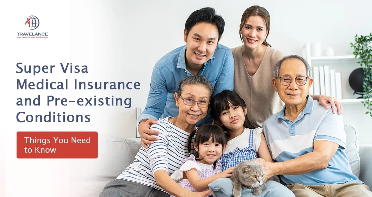 Super Visa Medical Insurance and Pre-existing Conditions: What You Need to Know